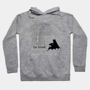 Be brave Hoodie